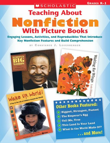 Teaching About Nonfiction With Picture Books: Engaging Lessons, Activities, and Reproducibles that Introduce Key Nonfiction Features and Bu