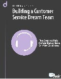 Learn How to Build a Customer Service Dream Team