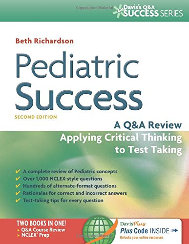 Pediatric Success: A Q&A Review Applying Critical Thinking to Test Taking (Davis's Q&A Success), by Beth Richardson PhD  RN  CPNP  FAANP