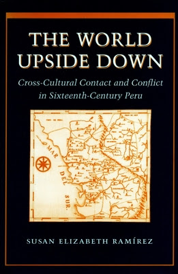 The World Upside Down CrossCultural Contact And Conflict In
SixteenthCentury Peru