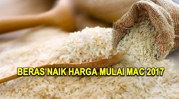 Harga Beras Naik Mulai Mac 2017