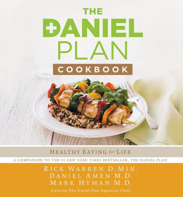 The Daniel Plan Cookbook Healthy Eating for Life by Rick