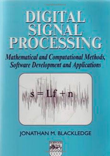 Digital Signal Processing, Second Edition: Mathematical and Computational Methods, Software Development and Applications (Woodhead Publishi