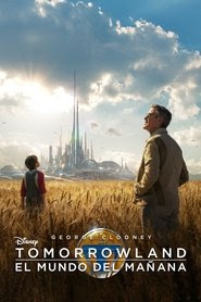Ver Tomorrowland: El mundo del manana Pelicula Completa 