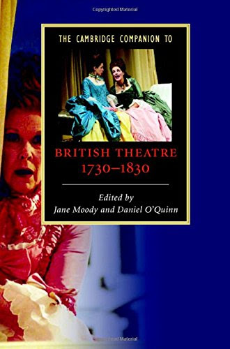The Cambridge Companion to British Theatre, 1730-1830 (Cambridge Companions to Literature), by Daniel O'Quinn