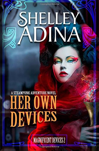 Her Own Devices: A steampunk adventure novel (Magnificent Devices) (Volume 2), by Shelley Adina