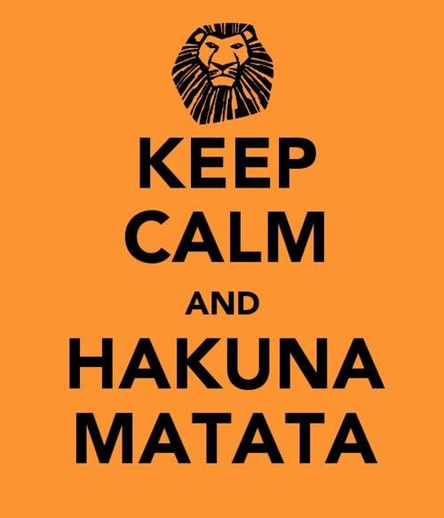 Hakuna Matata It Means No Worries Laugh Out Loud Pinterest