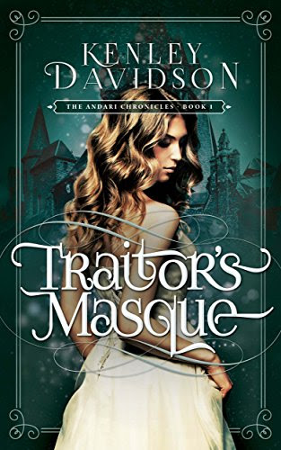 Traitor's Masque (The Andari Chronicles Book 1), by Kenley Davidson