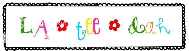 La*Tee*Dah