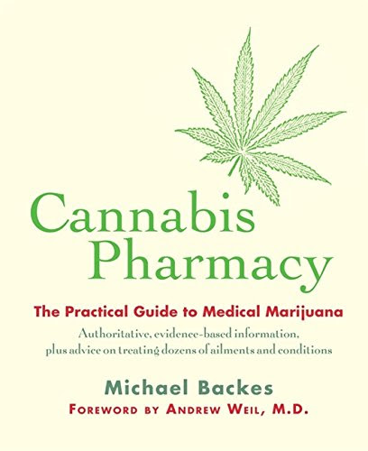 Cannabis Pharmacy: The Practical Guide to Medical MarijuanaBy Michael Backes