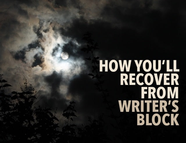 How You'll Recover From Writer's Block