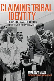 Claiming Tribal Identity The Five Tribes And The Politics Of Federal
Acknowledgment