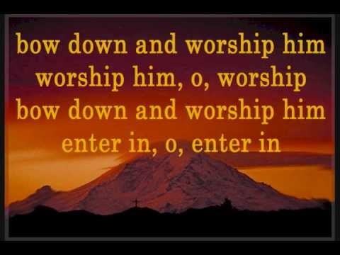 Bow Down And Worship Him Lyrics
