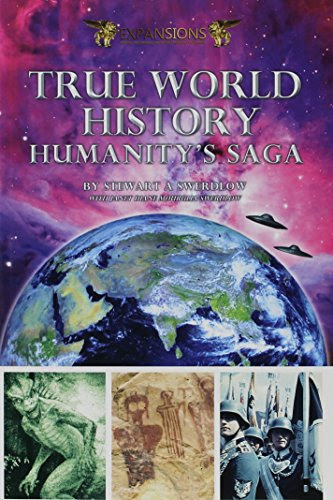 TRUE WORLD HISTORY: Humanity's Saga, by Stewart A. Swerdlow