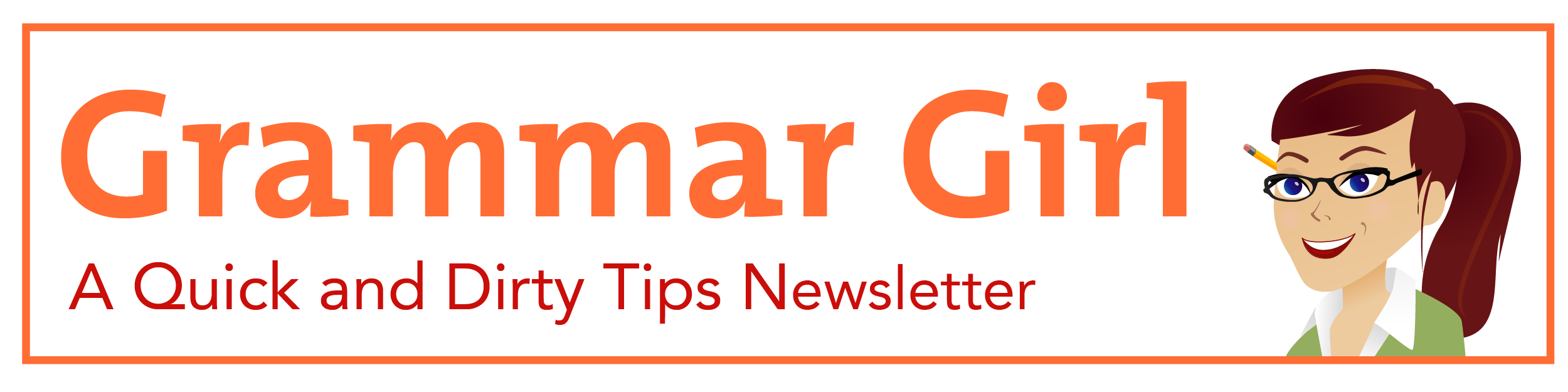 Grammar Girl: Tips for Better Writing