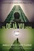 The Déjà Vu Enigma: A Journey Through The Anomalies Of Mind, Memory And Time