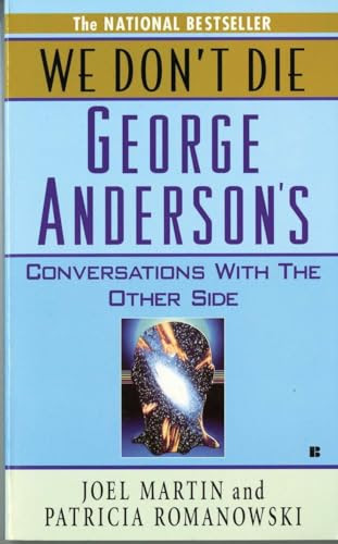 We Don't Die: George Anderson's Conversations with the Other Side