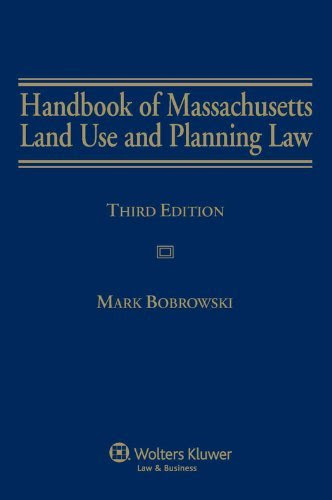 , by Mark Bobrowski - Handbook of Massachusetts Land Use and Planning Law, Third Editio (3rd Edition) (2011-08-11) [Hardcover], by Mark Bobr