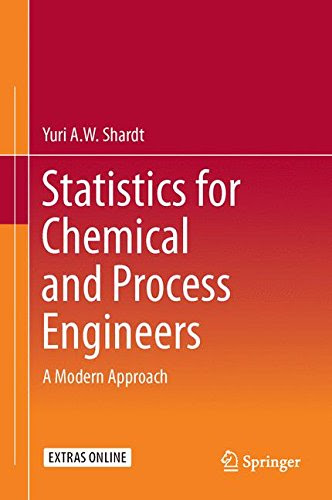 Statistics for Chemical and Process Engineers: A Modern Approach, by Yuri A.W. Shardt