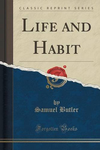 Life and Habit (Classic Reprint), by Samuel Butler