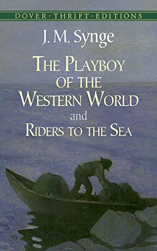 The Playboy of the Western World and Riders to the Sea (Dover Thrift Editions)