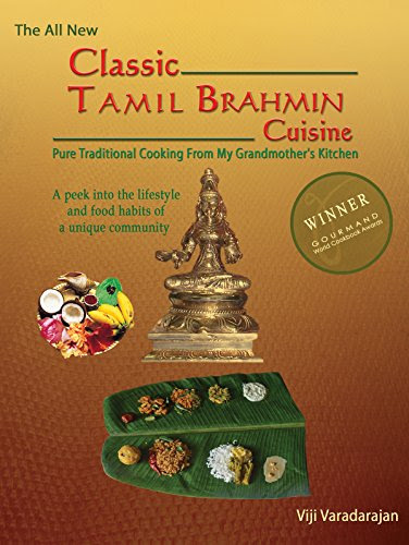 Classic Tamil Brahmin Cuisine - Pure Traditional Cooking From my Grandmother's Kitchen