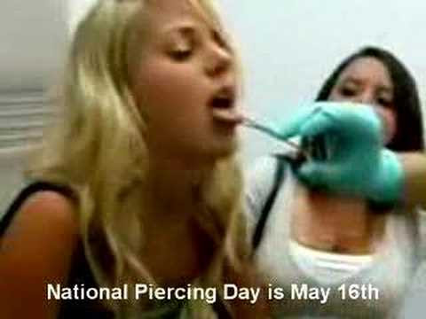 National Piercing Day is May 16th! (Tongue Piercing). Apr 7, 2008 5:53 PM