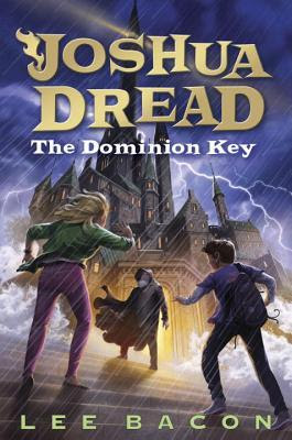 Joshua Dread: The Dominion Key (Joshua Dread, #3)