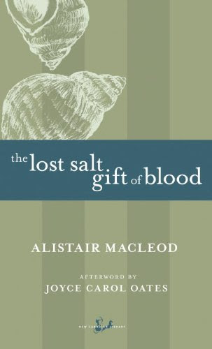 The Lost Salt Gift of Blood, by Alistair MacLeod