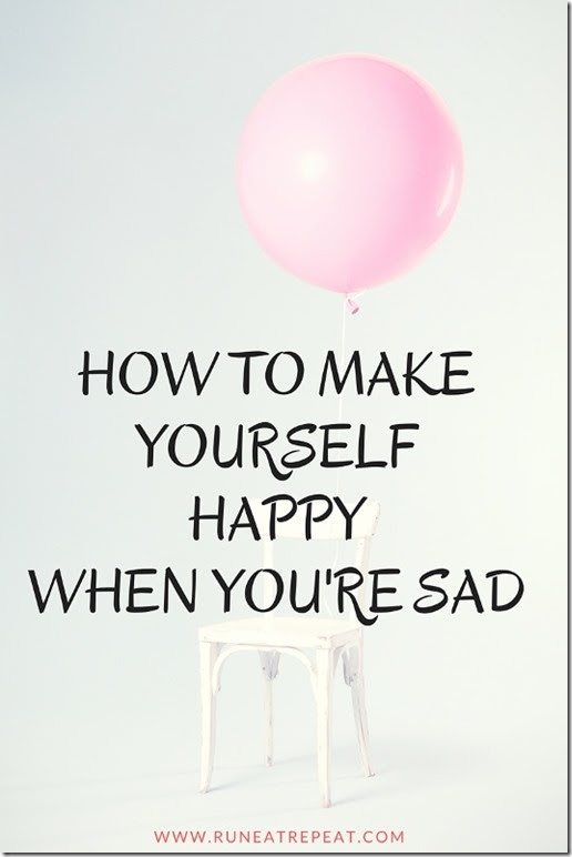 how to be happy when youre sad