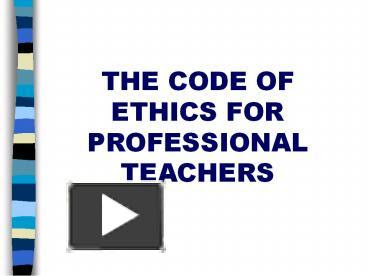 Ppt The Code Of Ethics For Professional Teachers Powerpoint Presentation Free To View Id 707bdb Yzdko