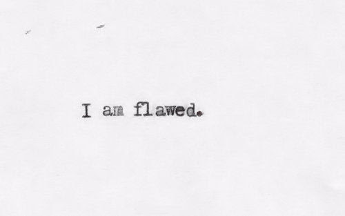 I Am Flawed Pictures, Photos, and Images for Facebook 