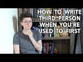 Vlog: How to Write Third Person When You're Used to First