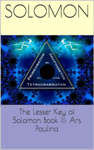 The Lesser Key of Solomon Book III: Ars Paulina, by Solomon