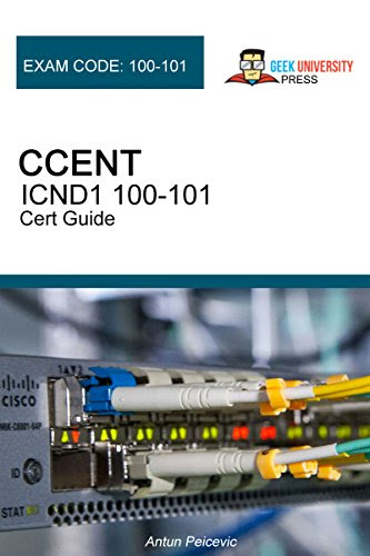 CCENT ICND1 100-101 Cert Guide, by Antun Peicevic