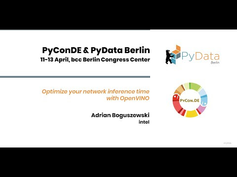 Adrian Boguszewski: Optimize your network inference time with OpenVINO