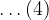 \ldots (4)