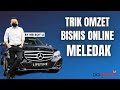 Trik Omzet Bisnis Online Meledak