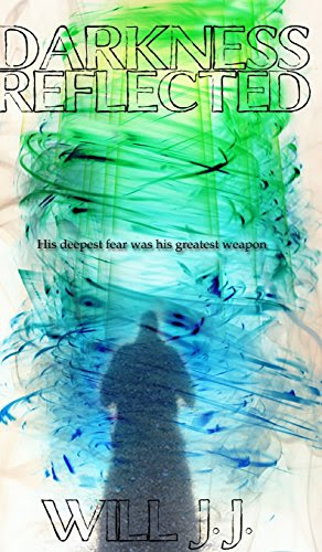 Darkness Reflected, by Will J. J.