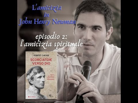 L'amicizia spirituale in John Henry Newman