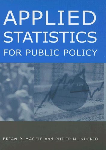 Applied Statistics for Public Policy, by Brian P. Macfie, Philip M. Nufrio