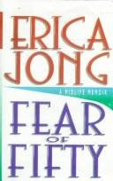 Fear Of Fifty - A Midlife MemoirBy Erica Jong