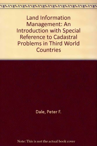 Land Information Management: An Introduction with Special Reference to Cadastral Problems in Third World Countries, by Peter F. Dale, John