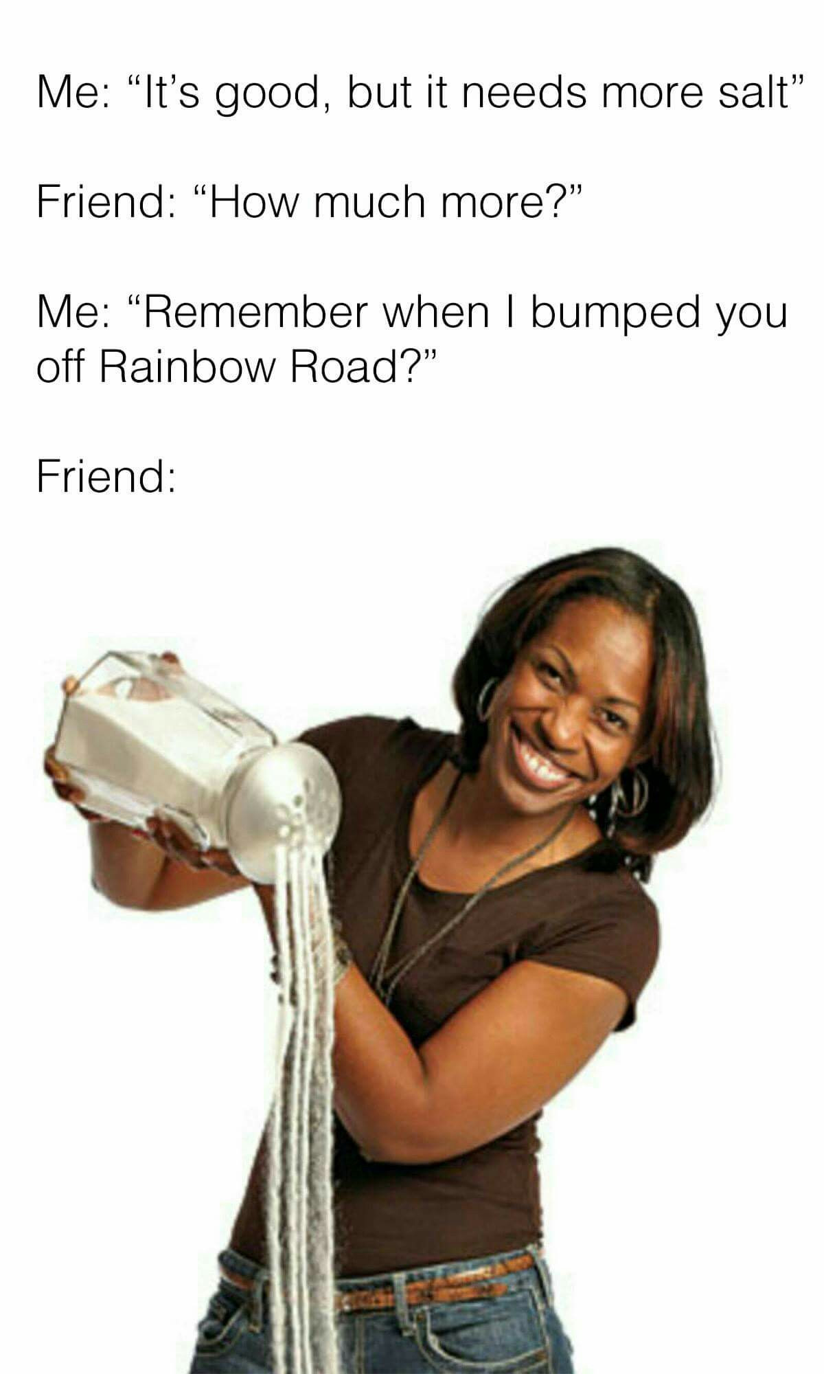 So Much Salt Meme By Whosthismichael Memedroid