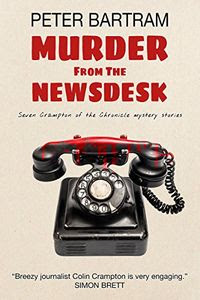 Murder from the Newsdesk by Peter Bartram