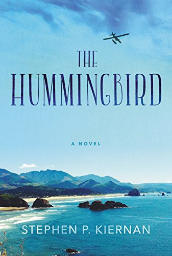 The Hummingbird: A Novel, by Stephen P. Kiernan