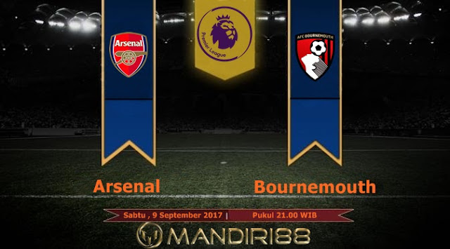  Prediksi Bola : Arsenal Vs Bournemouth , Sabtu 09 September 2017 Pukul 21.00 WIB