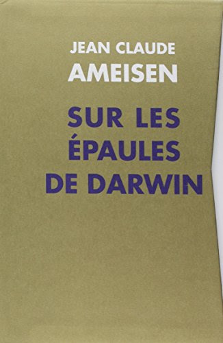 Sur les épaules de Darwin : Coffret 3 tomes : Les battements du temps ; Je t'offrirai des spectacles admirables ; Retrouver l'aube Sur les épaules de Darwin : Coffret 3 tomes : Les battements du temps ; Je t'offrirai des spectacles admirables ; Retrouver l'aube