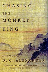 Chasing the Monkey King by D. C. Alexander
