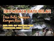 Simak BATU BOLAH wisata Kampar Riau , terbaru!